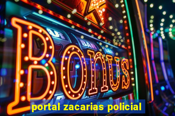 portal zacarias policial